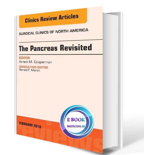 دانلود کتاب The Pancreas Revisited, An Issue of Surgical Clinics2018(ORIGINAL PDF)